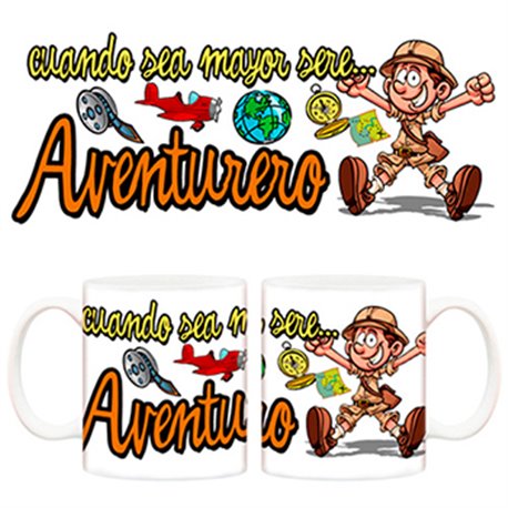 Taza cuando sea mayor seré aventurero