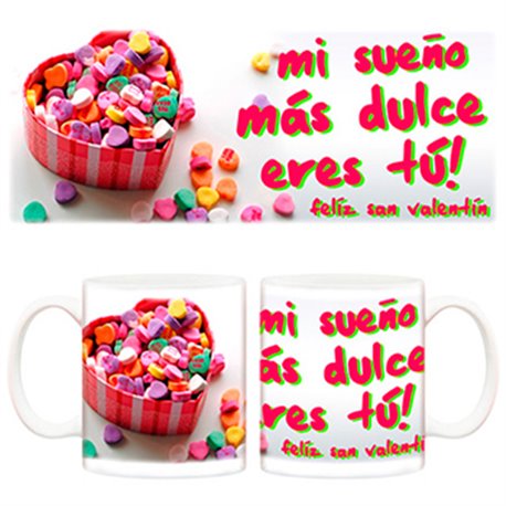 Taza Feliz San Valentín Mi sueño más dulce eres tú