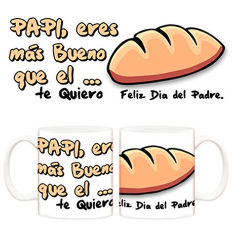 Taza Papi eres más bueno que el pan
