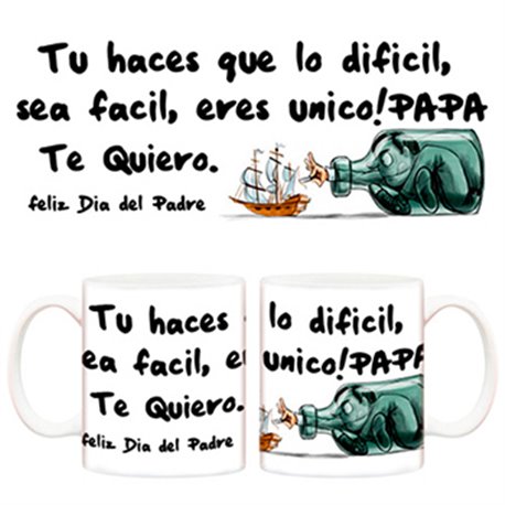 Taza Papa Te Quiero Tu haces que lo dificil sea facil eres unico