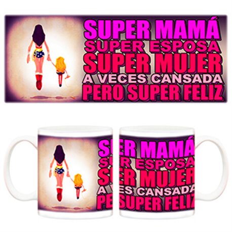 Taza Super Mamá, Super Mujer y Super Feliz