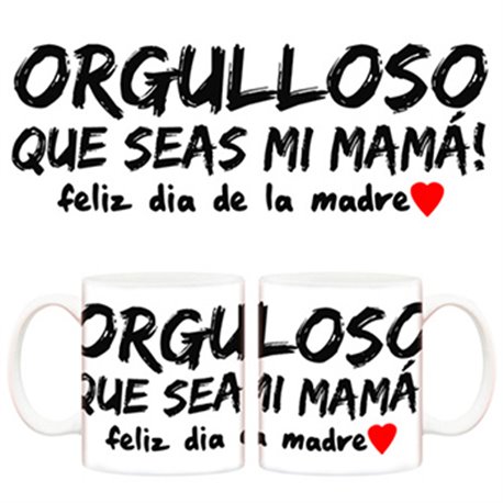 Taza orgulloso de que seas mi mamá
