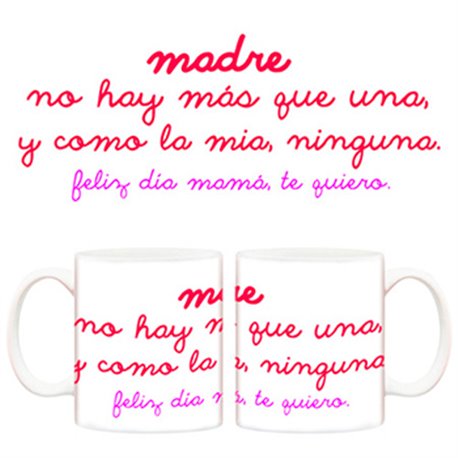 Taza madre no hay más que una y como la mia ninguna