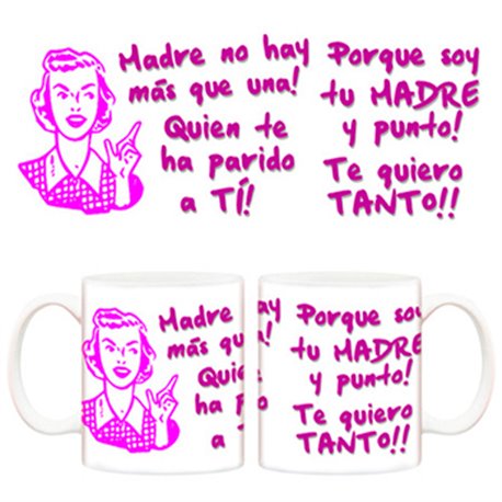 Taza porque soy tu madre y punto