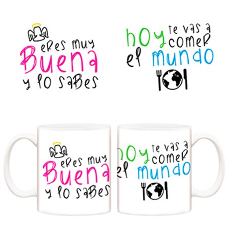 Taza Eres muy buena y lo sabes, hoy te vas a comer el mundo