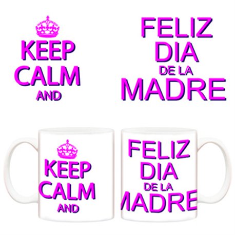 Taza Keep Calm and Feliz día de la madre