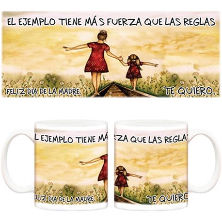 Taza El ejemplo tiene más fuerza que las reglas Feliz día de la madre