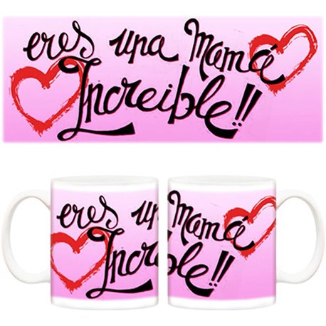 Taza Eres una mamá increíble